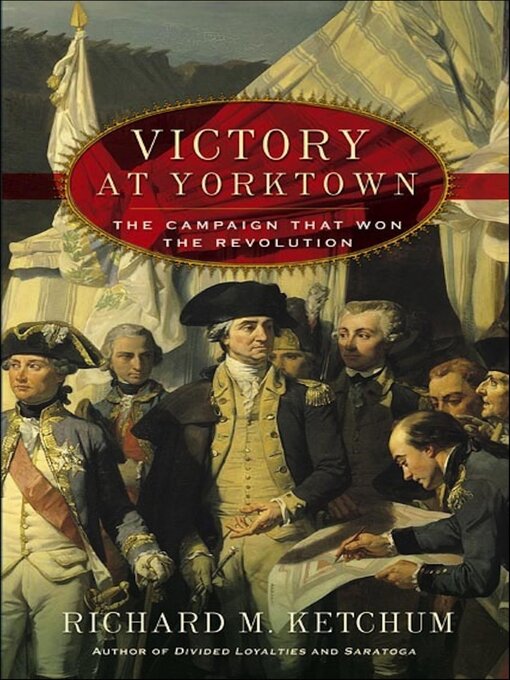 Title details for Victory at Yorktown by Richard M. Ketchum - Available